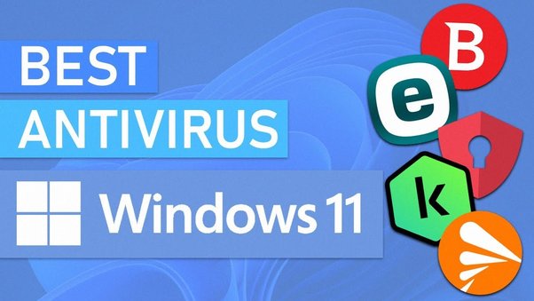 Best Antivirus for Windows 11 Today
